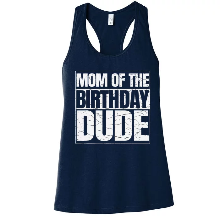 Mom Of The Birthday Dude MotherS Day Proud Mom Of Boy Women's Racerback Tank