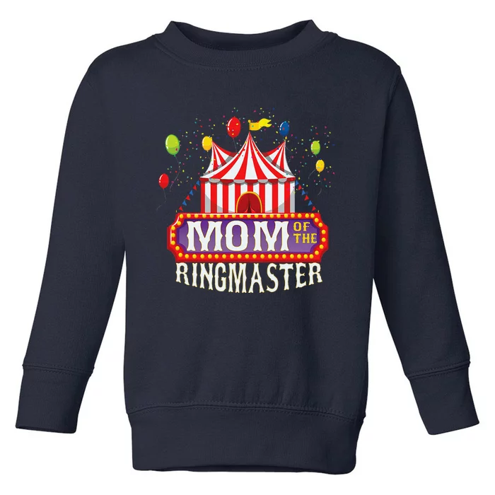 Mom Of The Birthday Ringmaster Circus Party Bday Toddler Sweatshirt