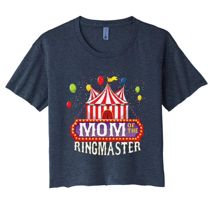 Mom Of The Birthday Ringmaster Circus Party Bday Women's Crop Top Tee