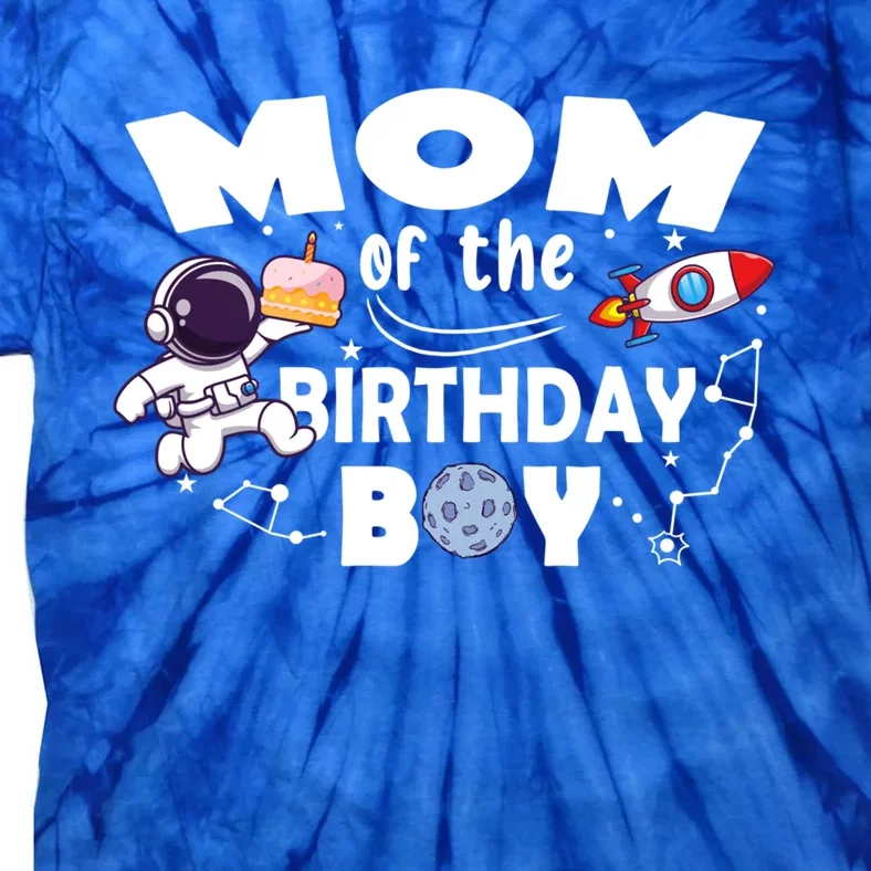 Mom Of The Birthday Astronaut Space Theme Meaningful Gift Tie-Dye T-Shirt