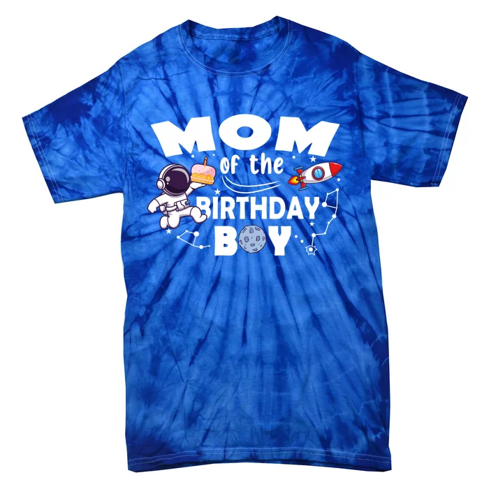 Mom Of The Birthday Astronaut Space Theme Meaningful Gift Tie-Dye T-Shirt