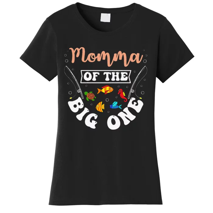 Momma Of The Big One Fishing Birthday Party Bday Celebration Women's T-Shirt