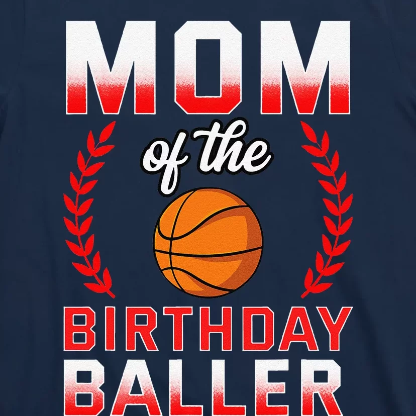 Mom Of The Birthday Boy Basketball Bday Celebration T-Shirt