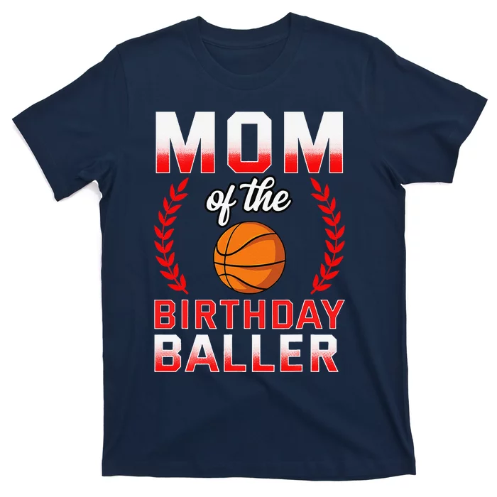 Mom Of The Birthday Boy Basketball Bday Celebration T-Shirt