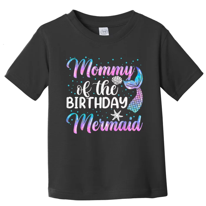 Mommy Of The Mermaid Birthday Mom Toddler T-Shirt