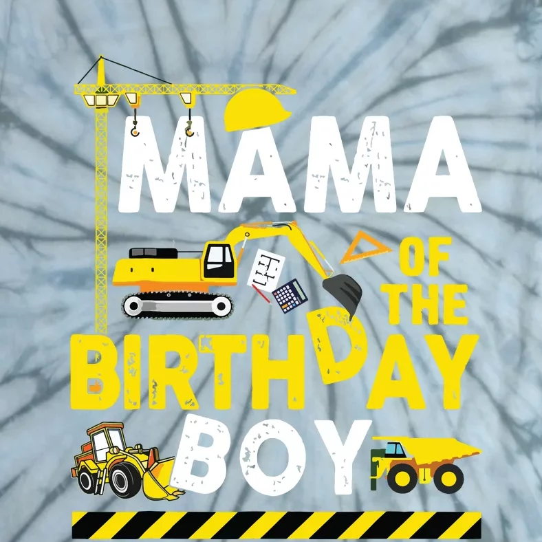 Mama Of The Birthday Boy Construction Worker Bday Party Tie-Dye T-Shirt