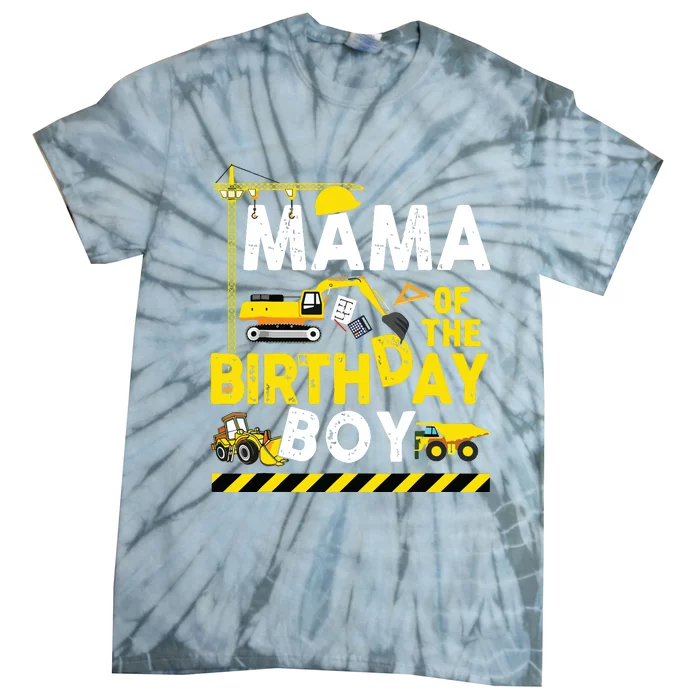 Mama Of The Birthday Boy Construction Worker Bday Party Tie-Dye T-Shirt