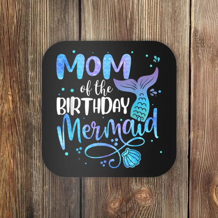 Mom Of The Birthday Mermaid Family Matching Party Squad Coaster