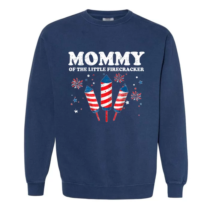 Mommy Of The Little Firecracker 4th Of July American Mom Cool Gift Garment-Dyed Sweatshirt