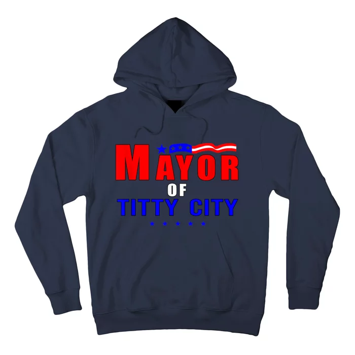 Mayor Of Titty City Apparel Hoodie