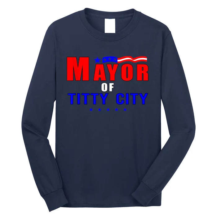 Mayor Of Titty City Apparel Long Sleeve Shirt