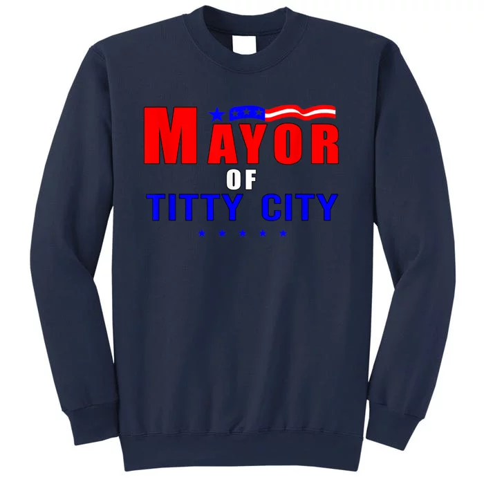 Mayor Of Titty City Apparel Sweatshirt