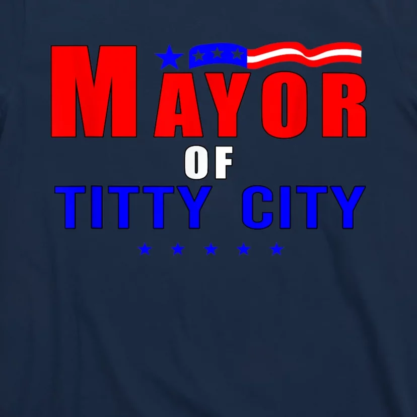 Mayor Of Titty City Apparel T-Shirt