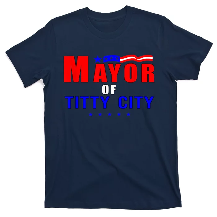 Mayor Of Titty City Apparel T-Shirt