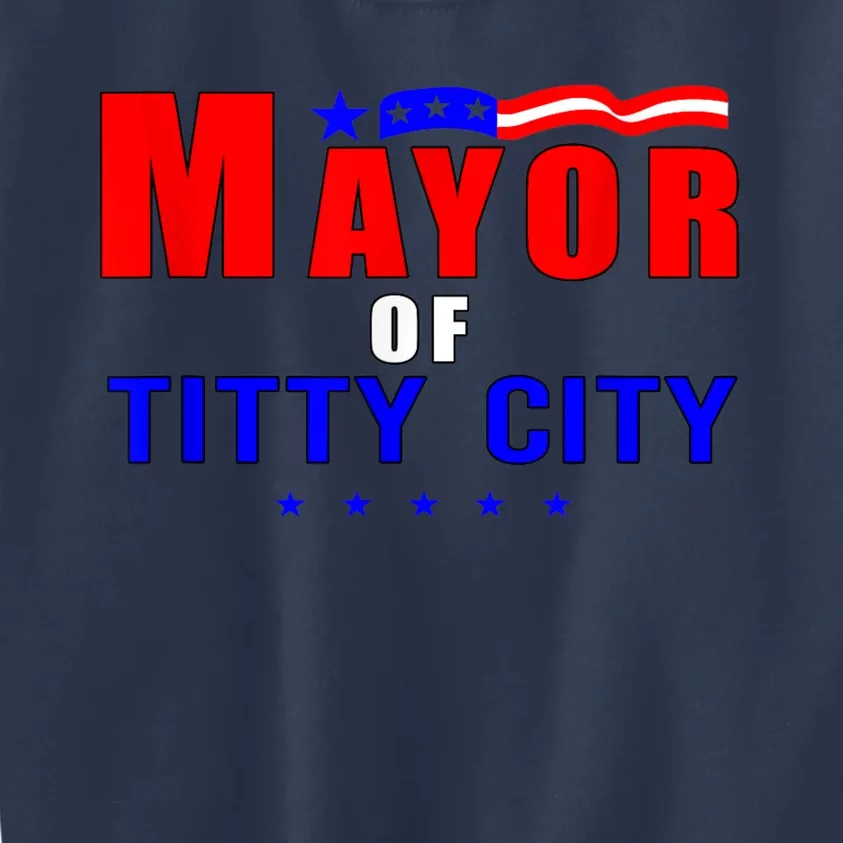 Mayor Of Titty City Apparel Kids Sweatshirt