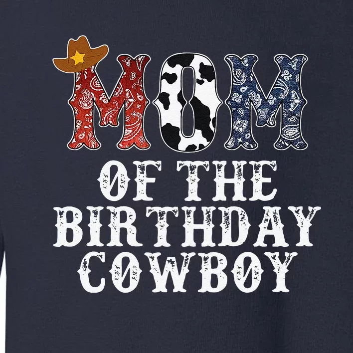 Mom Of The Birthday Cowboy Western Rodeo Party Matching Toddler Sweatshirt