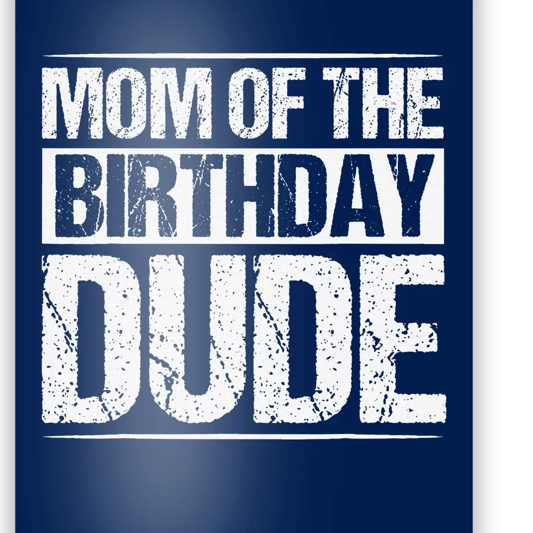 Mom Of The Birthday Dude Mommy Mama Birthday Party Poster