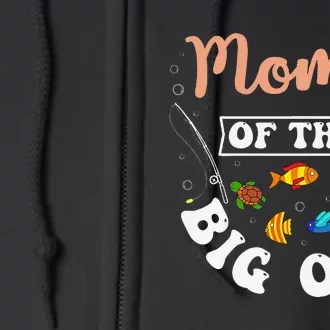 Momo Of The Big One Fishing Birthday Party Bday Celebration Full Zip Hoodie