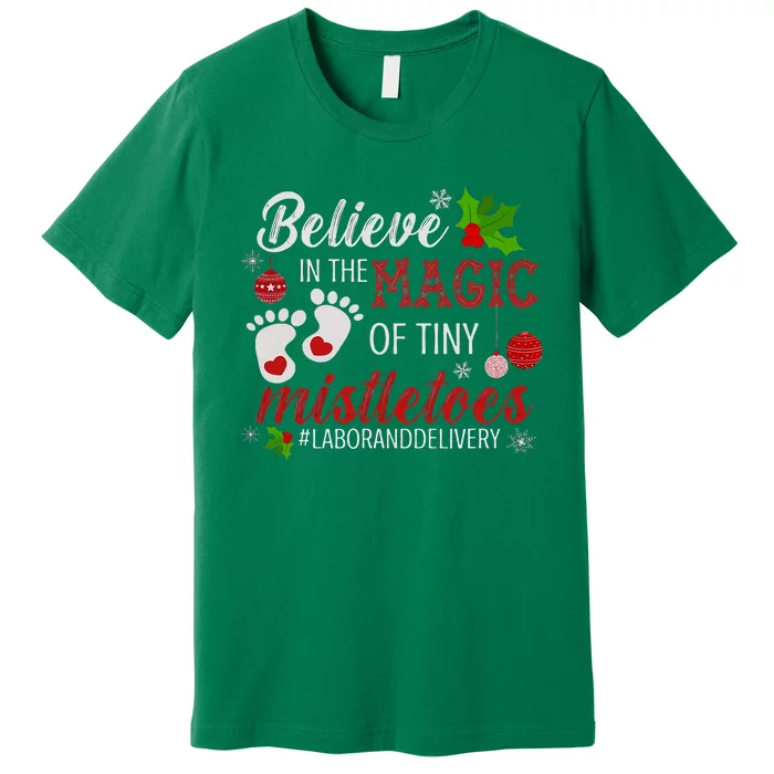 Magic Of Tiny Mistletoes Labor And Delivery Christmas Premium T-Shirt