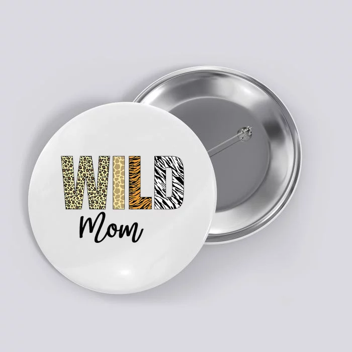 Mom Of The Wild One Zoo Birthday Safari Jungle Animal Button