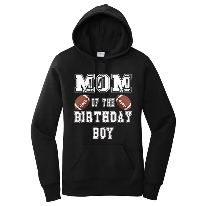 Mom Of The Birthday Boy Football Lover Family Birthday Women's Pullover Hoodie