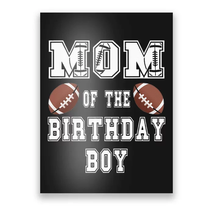 Mom Of The Birthday Boy Football Lover Family Birthday Poster