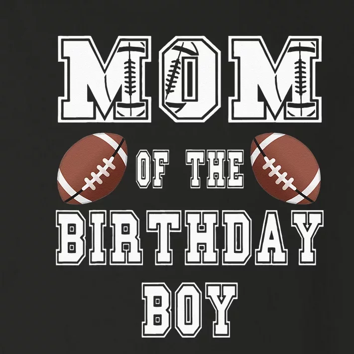 Mom Of The Birthday Boy Football Lover Family Birthday Toddler Long Sleeve Shirt