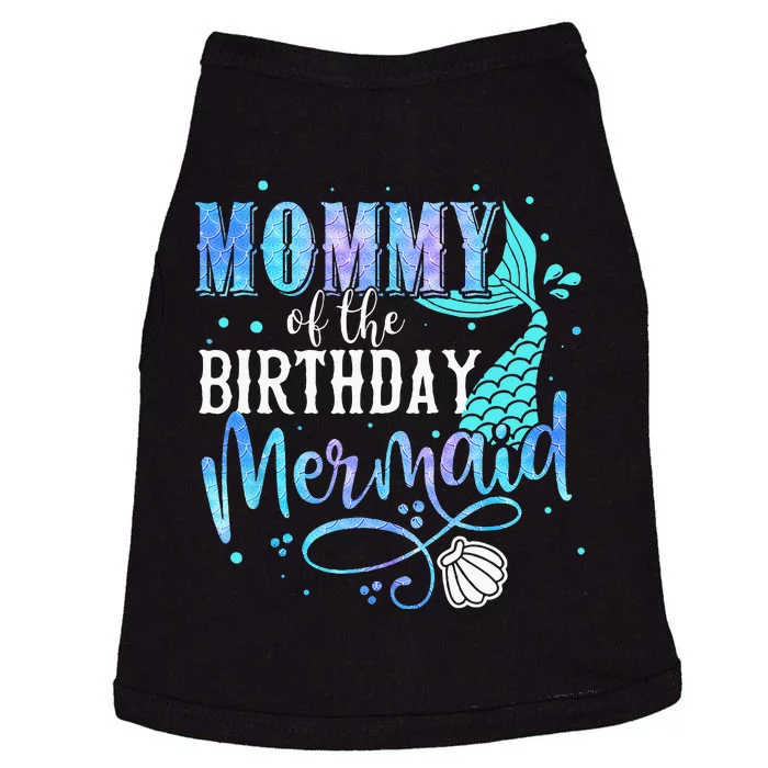 Mommy Of The Birthday Mermaid Family Matching Party Squad Doggie Tank