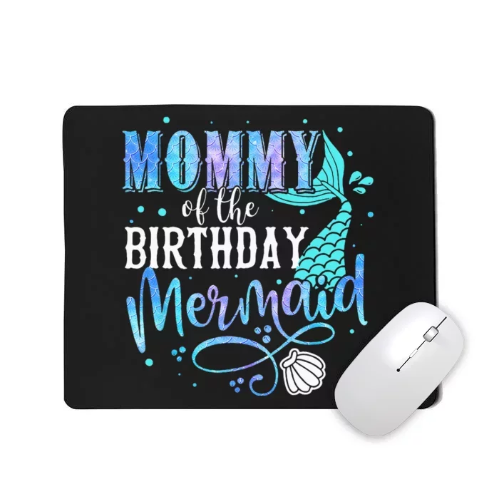 Mommy Of The Birthday Mermaid Family Matching Party Squad Mousepad