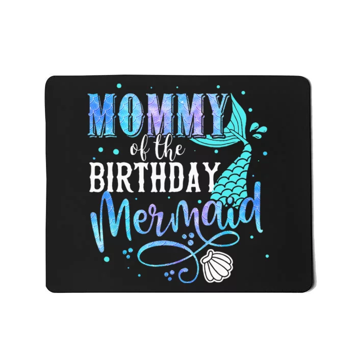 Mommy Of The Birthday Mermaid Family Matching Party Squad Mousepad