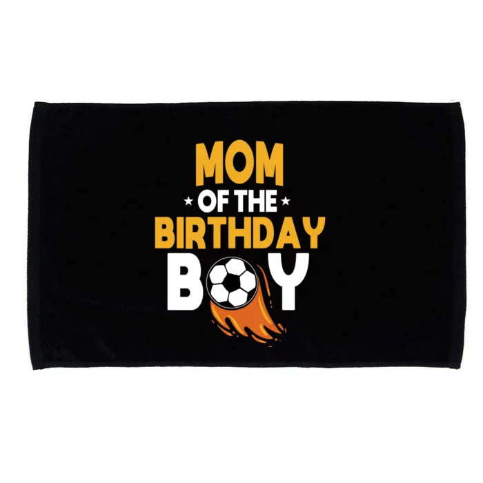 Mom Of The Birthday Soccer Team Bday Party Football Gift Microfiber Hand Towel