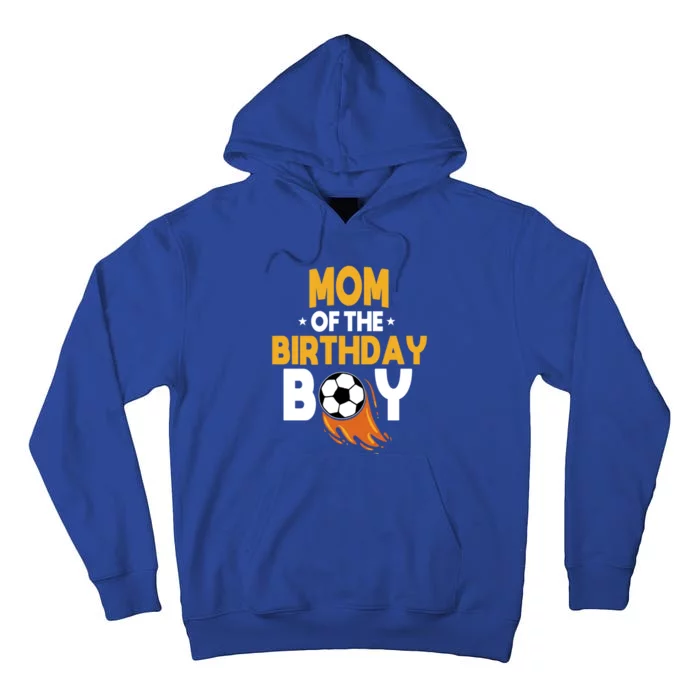 Mom Of The Birthday Soccer Team Bday Party Football Gift Tall Hoodie