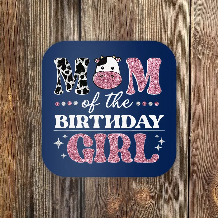 Mom Of The Birthday Cow Farm Birthday Cow Mommy Coaster