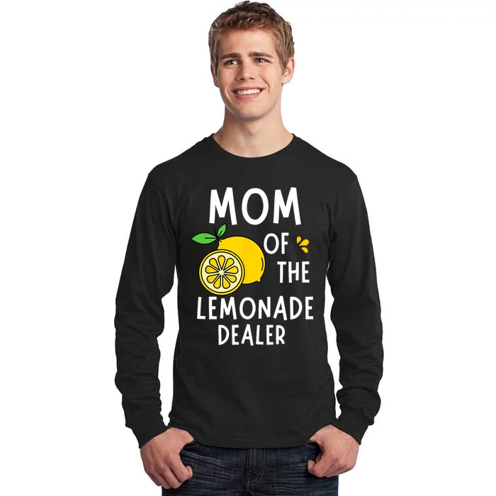 Mom Of The Lemonade Dealer Funny Lemon Sell Lemonade Tall Long Sleeve T-Shirt