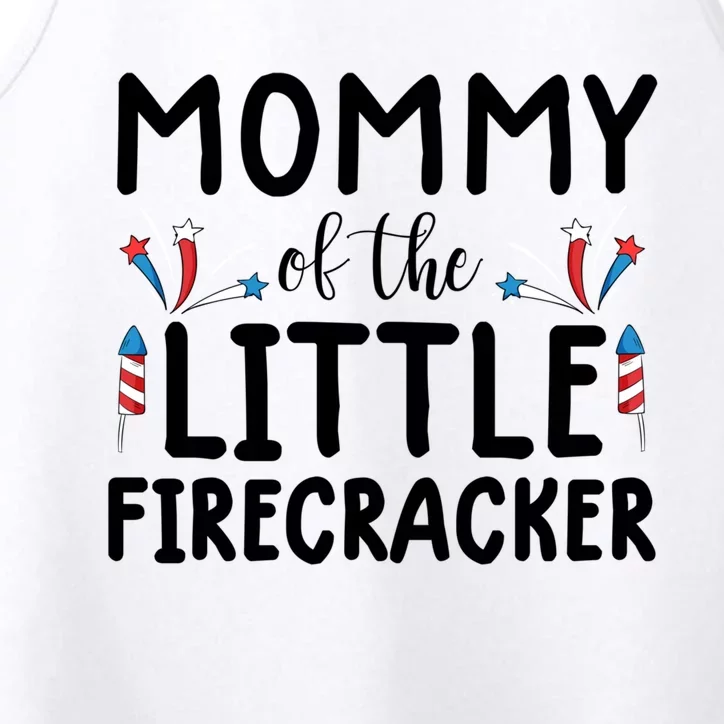 Mommy Of The Little Firecracker Gift Funny 4th Of July Tee Gift Performance Tank