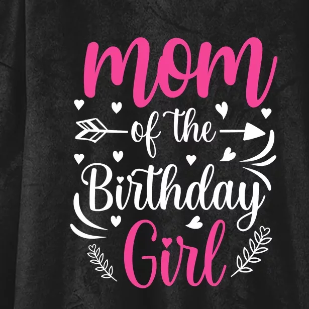 Mom Of The Birthday Girl Funny Mama Bday Party Hooded Wearable Blanket