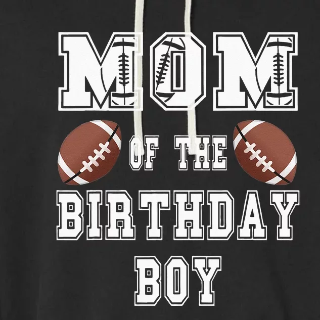 Mom Of The Birthday Boy Football Lover Family Birthday Garment-Dyed Fleece Hoodie