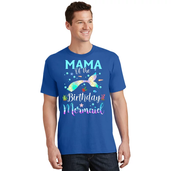 Mama Of The Birthday Mermaid Funny Matching Family Party T-Shirt