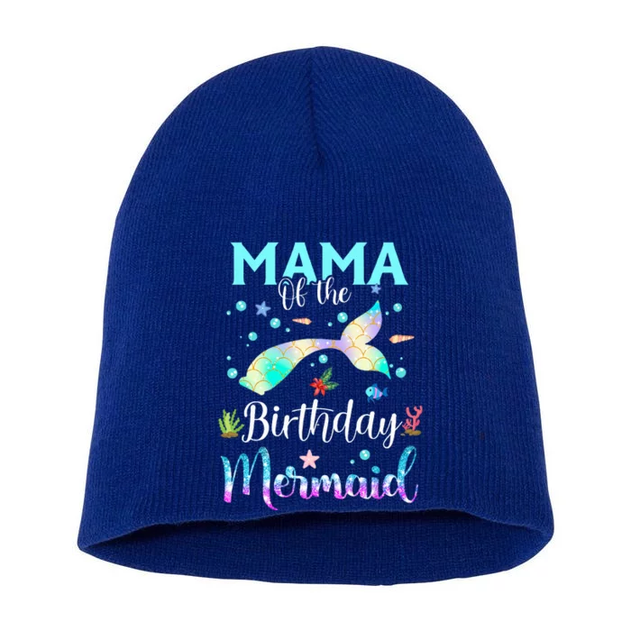 Mama Of The Birthday Mermaid Funny Matching Family Party Short Acrylic Beanie