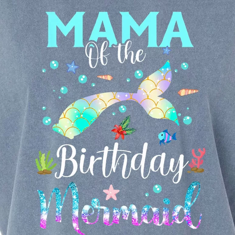 Mama Of The Birthday Mermaid Funny Matching Family Party Garment-Dyed Women's Muscle Tee