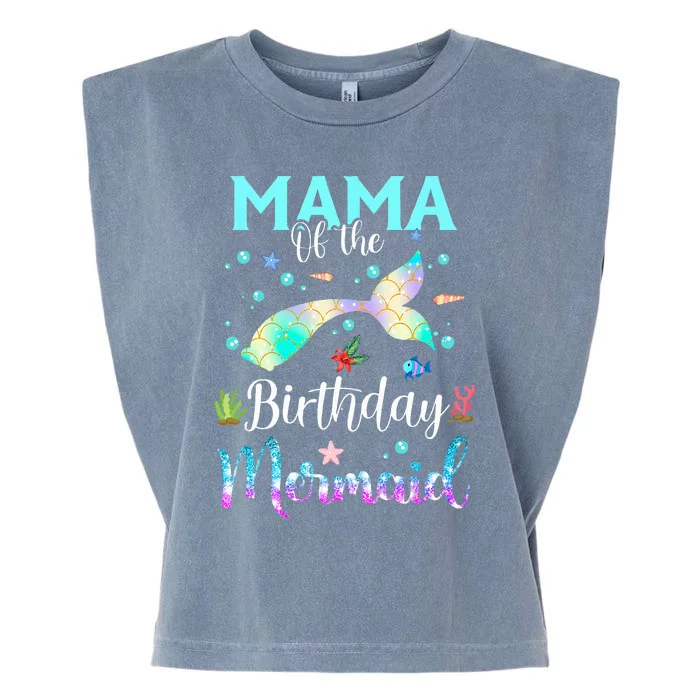 Mama Of The Birthday Mermaid Funny Matching Family Party Garment-Dyed Women's Muscle Tee