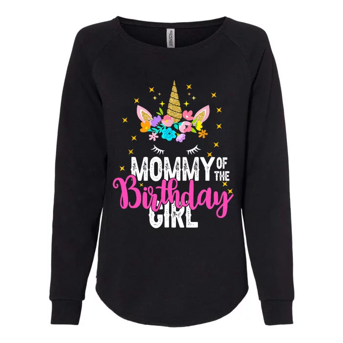 Mommy Of The Birthday Father Gift Unicorn Birthday Womens California Wash Sweatshirt