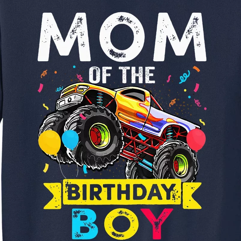 Mom Of The Birthday Boy Monster Truck Birthday Novelty Gift Tall Sweatshirt