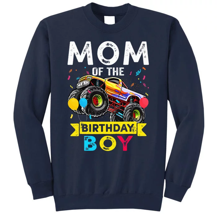 Mom Of The Birthday Boy Monster Truck Birthday Novelty Gift Tall Sweatshirt