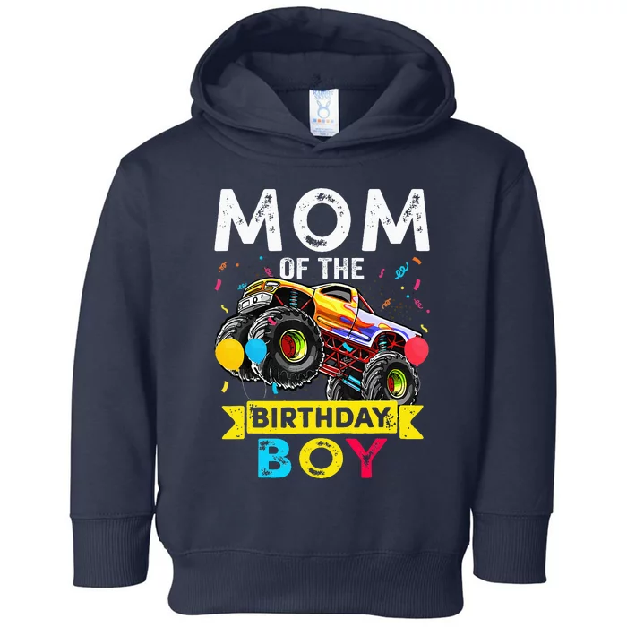 Mom Of The Birthday Boy Monster Truck Birthday Novelty Gift Toddler Hoodie