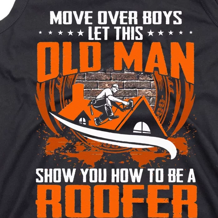 Move Over This Old Man Show You How To Be Roofer Tank Top