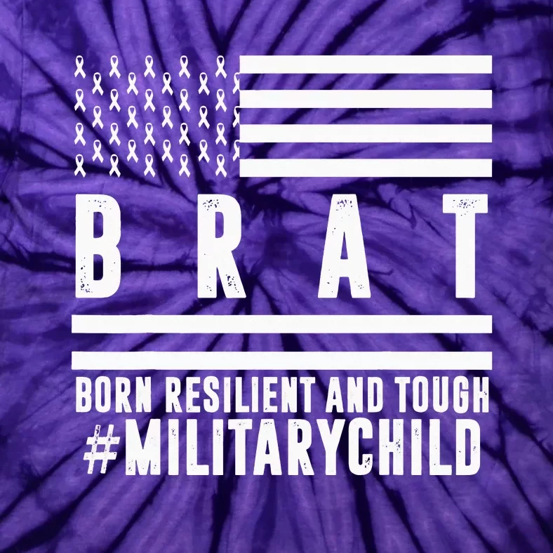 Month Of The Military Child BRAT Born Resilient And Tough Tie-Dye T-Shirt