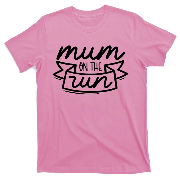 Mum On The Run T-Shirt