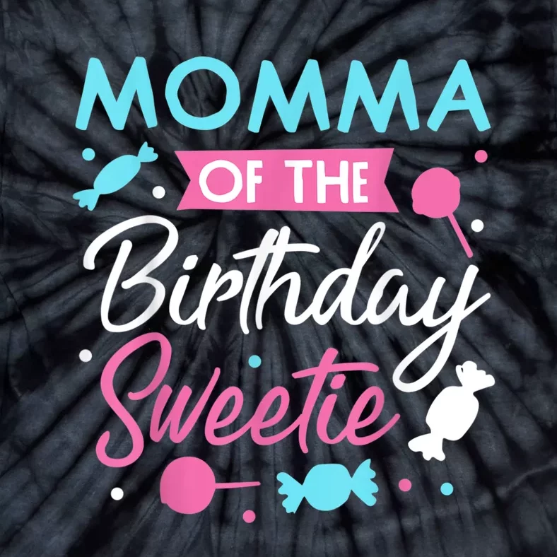 Momma Of The Birthday Sweetie Candy Bday Party Mother Tie-Dye T-Shirt