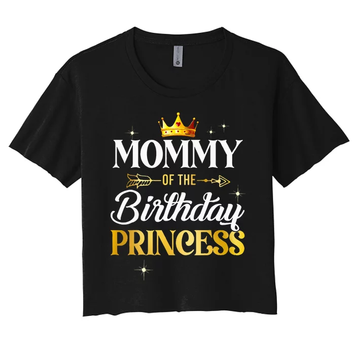 Mommy Of The Birthday Princess Girl Party Matching Family Women's Crop Top Tee